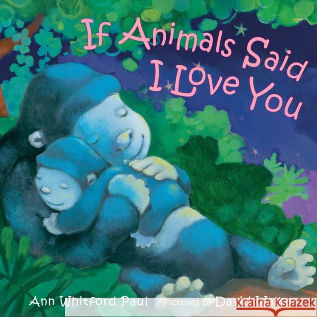 If Animals Said I Love You Ann Whitford Paul David Walker 9780374306038 Farrar Straus Giroux