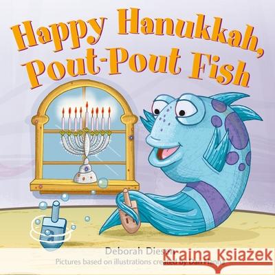 Happy Hanukkah, Pout-Pout Fish Dan Hanna Deborah Diesen 9780374309367 Farrar, Straus and Giroux (Byr)