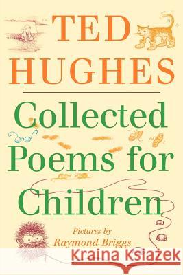 Collected Poems for Children Ted Hughes Raymond Briggs 9780374413095 Fsg/Bfyr