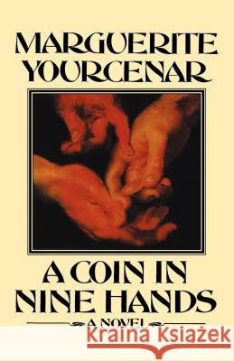 A Coin in Nine Hands Marguerite Yourcenar Dori Katz 9780374519537 Farrar Straus Giroux