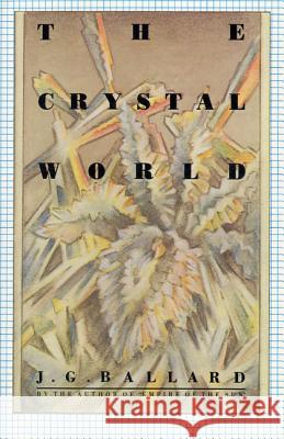 The Crystal World J. G. Ballard 9780374520960 Farrar Straus Giroux