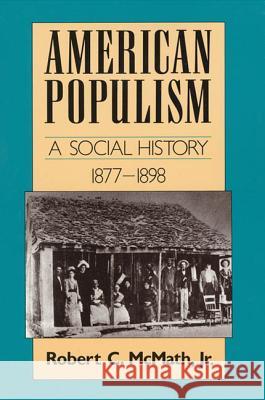 American Populism: A Social History 1877-1898 Robert McMath Eric Foner 9780374522643 Hill & Wang