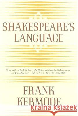 Shakespeare's Language Frank Kermode 9780374527747 Farrar Straus Giroux