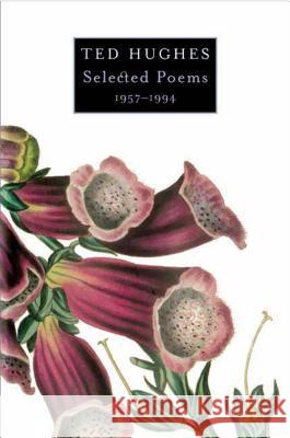 Selected Poems 1957-1994 Ted Hughes 9780374528645 Farrar Straus Giroux