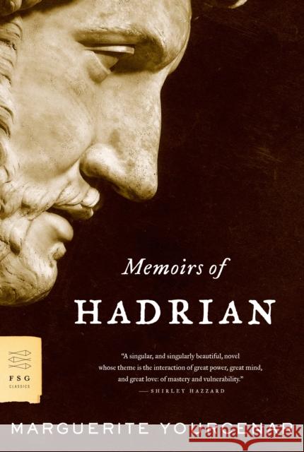 Memoirs of Hadrian Marguerite Yourcenar Grace Frick 9780374529260 Farrar Straus Giroux