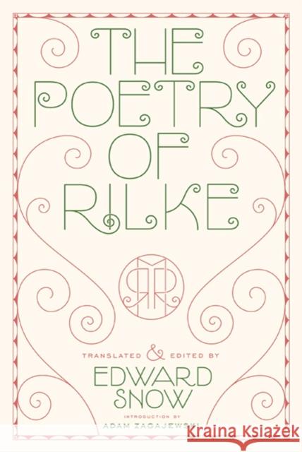 The Poetry of Rilke Rainer Maria Rilke Edward Snow Adam Zagajewski 9780374532710