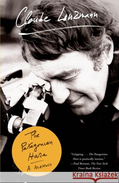 The Patagonian Hare: A Memoir Claude Lanzmann John Gaffney 9780374534219 Farrar Straus Giroux