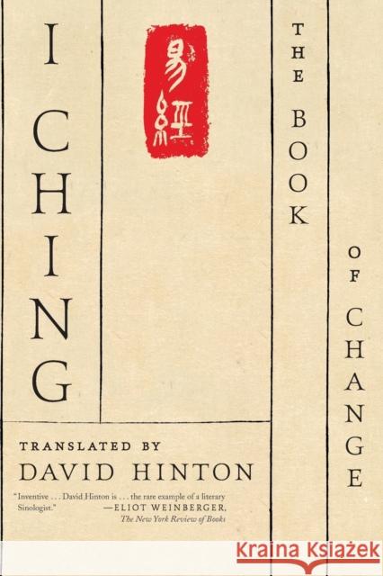 I Ching: The Book of Change: A New Translation David Hinton 9780374536428 Farrar, Straus and Giroux