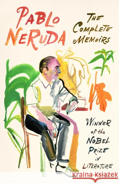 The Complete Memoirs: Expanded Edition Neruda, Pablo 9780374538125
