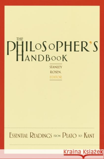 The Philosopher's Handbook: Essential Readings from Plato to Kant Rosen, Stanley 9780375720116 Random House Reference Publishing
