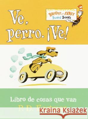 Ve, Perro. Ve! (Go, Dog. Go! Spanish Edition) Eastman, P. D. 9780375823619 Random House Para Ninos