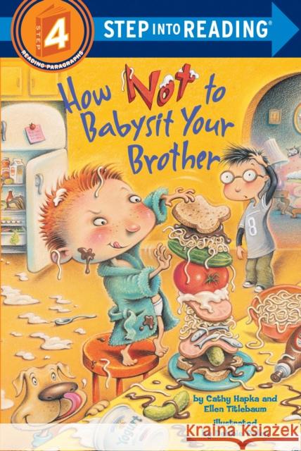 How Not to Babysit Your Brother Hapka, Cathy 9780375828560 Random House Books for Young Readers