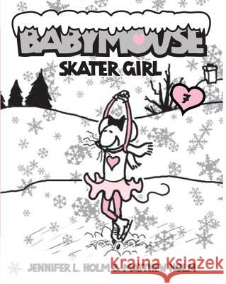 Babymouse #7: Skater Girl Jennifer L. Holm Matthew Holm 9780375839894 Random House Books for Young Readers