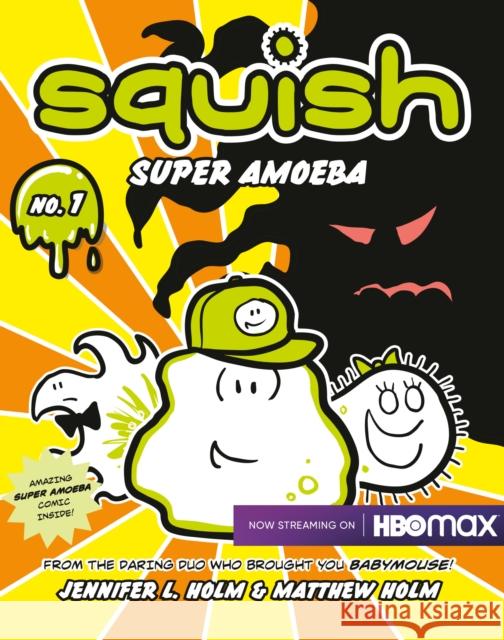 Squish: Super Amoeba Holm, Jennifer L. 9780375843891 Random House Books for Young Readers