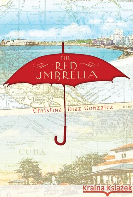 The Red Umbrella Christina Diaz Gonzalez 9780375854897 Yearling Books