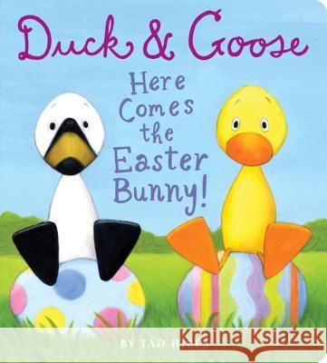 Duck & Goose, Here Comes the Easter Bunny! Tad Hills Tad Hills 9780375872808 Schwartz & Wade Books