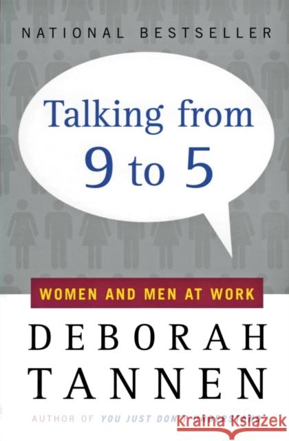 Talking from 9 to 5: Women and Men at Work Deborah Tannen Tannen 9780380717835 HarperCollins Publishers