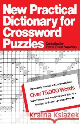New Practical Dictionary for Crossword Puzzles: More Than 75,000 Answers to Definitions Frank Newman Frank Eaton Newman 9780385052801 Main Street Books
