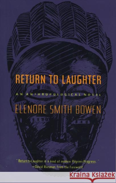 Return to Laughter: An Anthropological Novel Bowen, Elenore Smith 9780385053129 Anchor Books