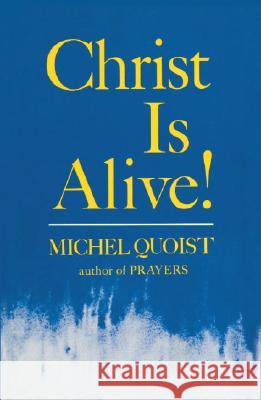 Christ Is Alive! Michel Quoist 9780385094849 Galilee Book