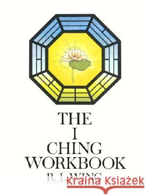 The I Ching Workbook Wing, R. L. 9780385128384 Main Street Books
