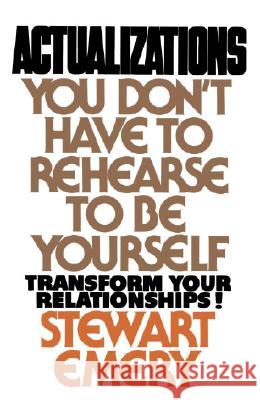 Actualizations: You Don't Have to Rehearse to Be Yourself Stewart Emery Neal Rogin 9780385131223 Doubleday Books
