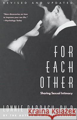 For Each Other: Sharing Sexual Intimacy Barbach, Lonnie Garfield 9780385172974 Anchor Books