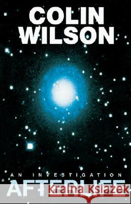 Afterlife: An Investigation Colin Wilson 9780385237666 Doubleday Books