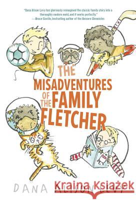 The Misadventures of the Family Fletcher Dana Alison Levy 9780385376556 Yearling Books