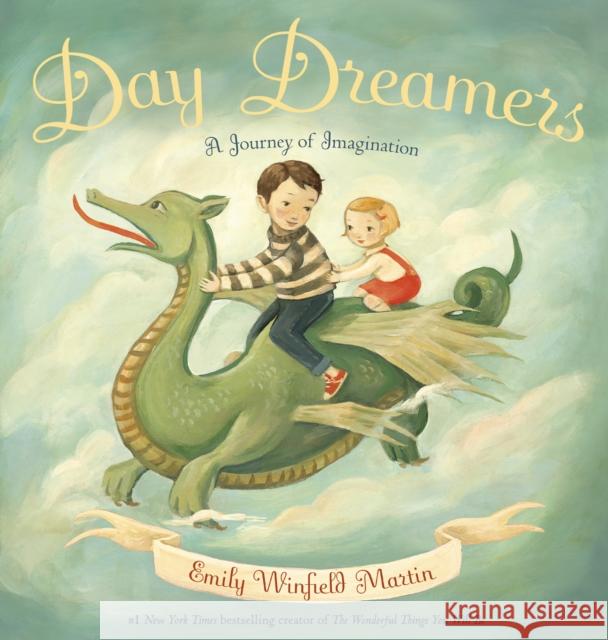 Day Dreamers: A Journey of Imagination Emily Martin 9780385376709