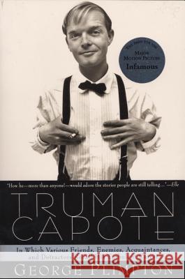 Truman Capote: In Which Various Friends, Enemies, Acquaintences and Detractors Recall His Turbulent Career George Plimpton 9780385491730 Anchor Books