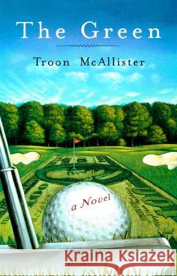 The Green Troon McAllister 9780385494601 Main Street Books