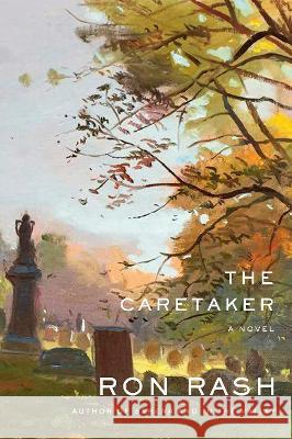 The Caretaker Ron Rash 9780385544276 Doubleday Books