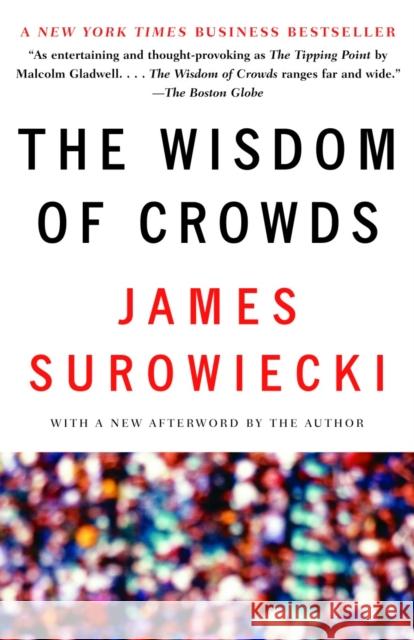 The Wisdom of Crowds James Surowiecki 9780385721707 Anchor Books