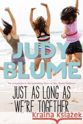 Just as Long as We're Together Judy Blume 9780385739887 Delacorte Press Books for Young Readers