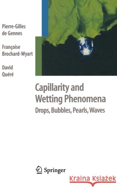 Capillarity and Wetting Phenomena: Drops, Bubbles, Pearls, Waves de Gennes, Pierre-Gilles 9780387005928 Springer