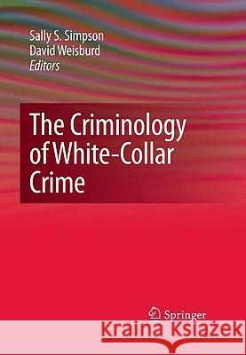 The Criminology of White-Collar Crime Jeanne Ferrante Sally Simpson D. Weisburd 9780387095011