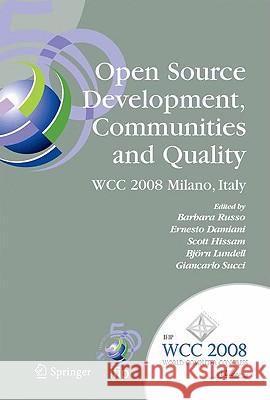 Open Source Development, Communities and Quality: Ifip 20th World Computer Congress, Working Group 2.3 on Open Source Software, September 7-10, 2008, Russo, Barbara 9780387096834 Springer