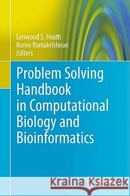 Problem Solving Handbook in Computational Biology and Bioinformatics Alexander Dinghas Lenwood S. Heath Naren Ramikrishnan 9780387097596 Springer