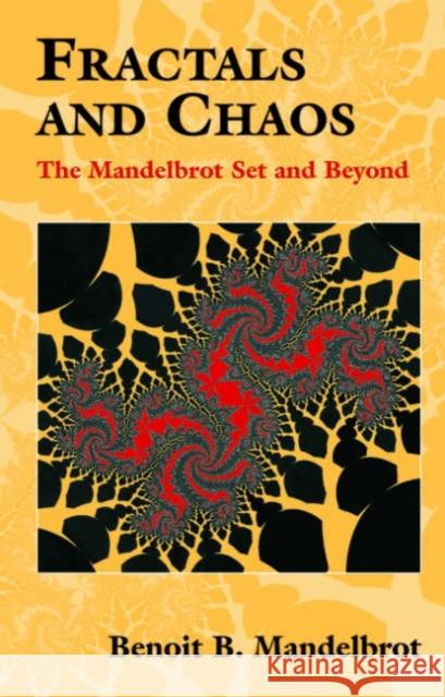 Fractals and Chaos: The Mandelbrot Set and Beyond Mandelbrot, Benoit 9780387201580 Springer