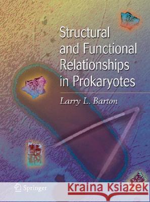 Structural and Functional Relationships in Prokaryotes Larry Barton 9780387207087 Springer