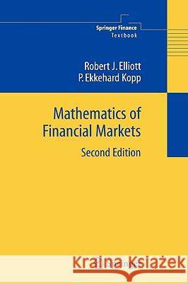 Mathematics of Financial Markets Robert James Elliott P. Ekkehard Kopp 9780387212920 Springer