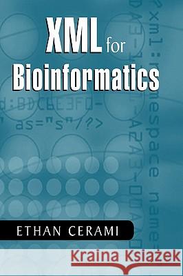 XML for Bioinformatics Ethan Cerami 9780387230283 Springer