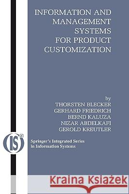 Information and Management Systems for Product Customization Thorsten Blecker Gerhard Friedrich Bernd Kaluza 9780387233475 Springer Science+Business Media