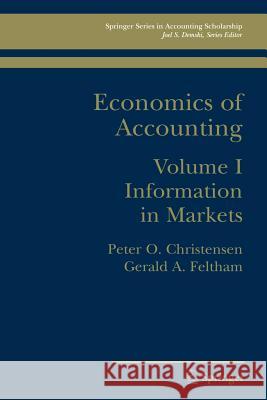 Economics of Accounting: Information in Markets Christensen, Peter Ove 9780387239323