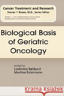 Biological Basis of Geriatric Oncology Lodovico Balducci Martine Extermann 9780387239613 Springer