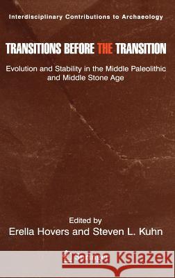 Transitions Before the Transition: Evolution and Stability in the Middle Paleolithic and Middle Stone Age Hovers, Erella 9780387246581