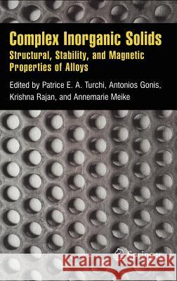 Complex Inorganic Solids: Structural, Stability, and Magnetic Properties of Alloys Turchi, Patrice E. A. 9780387248110 Springer