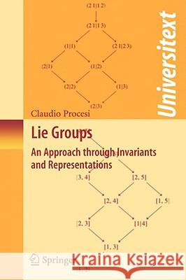 Lie Groups: An Approach Through Invariants and Representations Procesi, Claudio 9780387260402 Springer