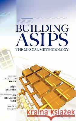 Building Asips: The Mescal Methodology Gries, Matthias 9780387260570